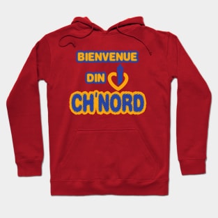 Bienvenue din ch'nord Hoodie